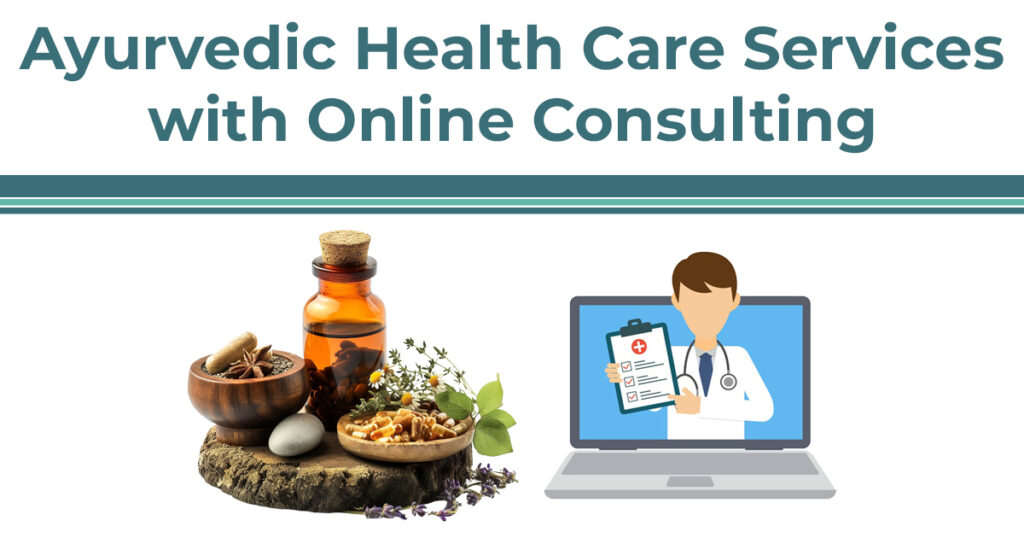 Ayurvedic Health Care Services with Online Consulting